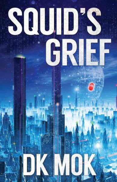 Squid's Grief - DK Mok - Bücher - DK Mok - 9780994431509 - 14. Januar 2016