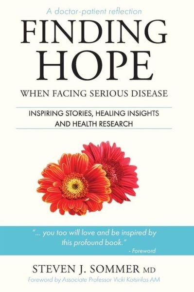 Dr. Steven J. Sommer · Finding Hope When Facing Serious Disease (Paperback Bog) (2017)