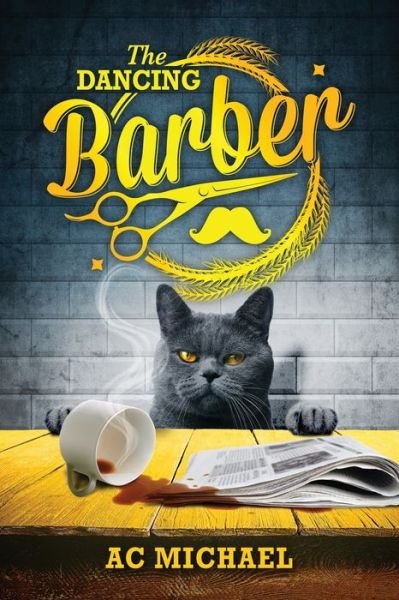 The Dancing Barber - AC Michael - Books - Contented Cat Publishing - 9780995629509 - September 23, 2016