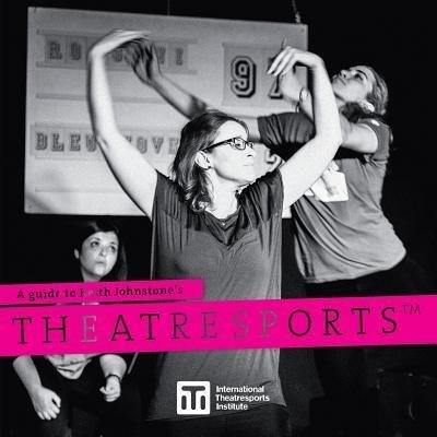 A Guide to Keith Johnstone's Theatresports (TM) - Iti Format Guides - Keith Johnstone - Livres - International Theatresports Institute - 9780995955509 - 2 mai 2017