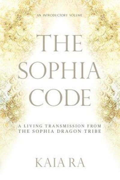 Cover for Kaia Ra · The Sophia Code (Paperback Bog) [2nd edition] (2016)