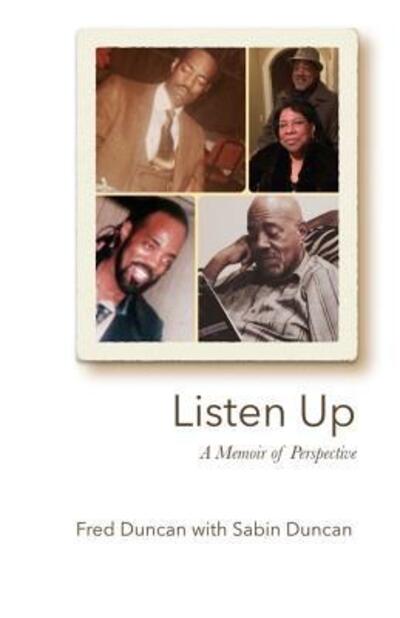 Cover for Sabin P. Duncan · Listen Up A Memoir of Perspective (Paperback Book) (2016)