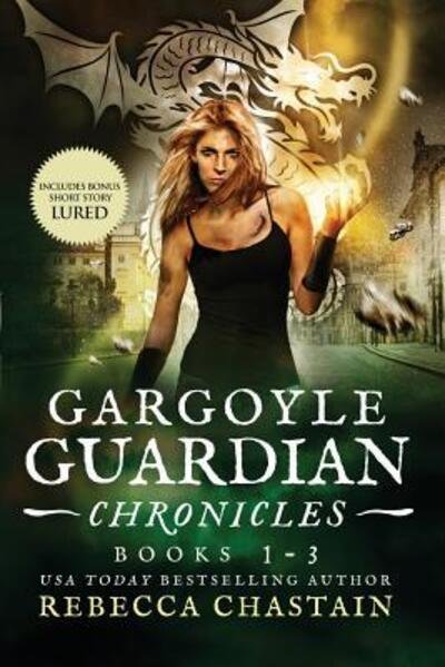 Cover for Rebecca Chastain · Gargoyle Guardian Chronicles Book 1-3 (Paperback Bog) (2017)