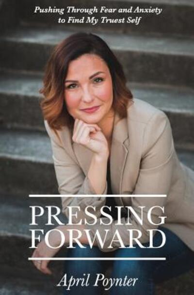 Cover for April Poynter · Pressing Forward (Pocketbok) (2017)