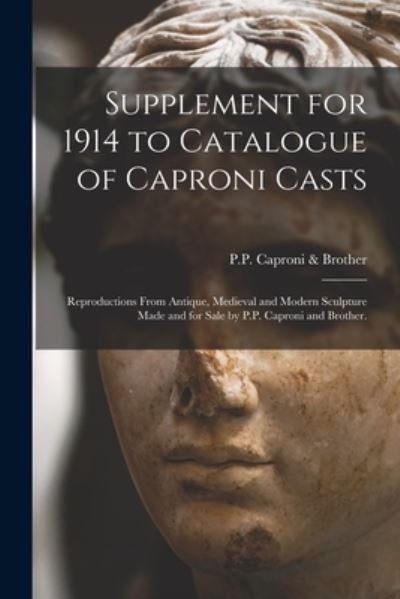 Cover for P P Caproni &amp; Brother · Supplement for 1914 to Catalogue of Caproni Casts (Paperback Book) (2021)