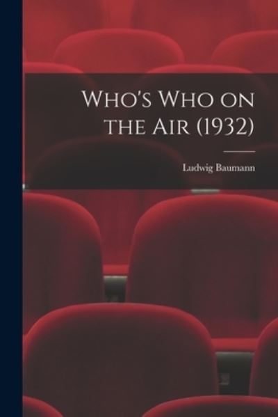 Cover for Ludwig Baumann · Who's Who on the Air (1932) (Paperback Bog) (2021)