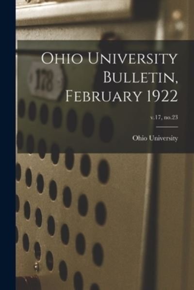 Ohio University Bulletin, February 1922; v.17, no.23 - Ohio State University - Książki - Legare Street Press - 9781014626509 - 9 września 2021