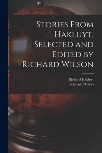 Cover for Richard Wilson · Stories From Hakluyt, Selected and Edited by Richard Wilson (Taschenbuch) (2021)