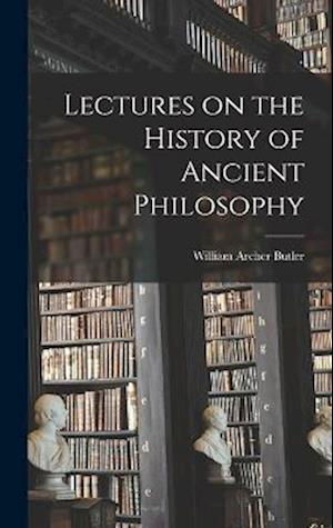 Cover for William Archer Butler · Lectures on the History of Ancient Philosophy (Book) (2022)