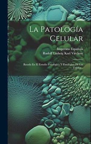 Cover for Rudolf Ludwig Karl Virchow · Patología Celular (Book) (2023)