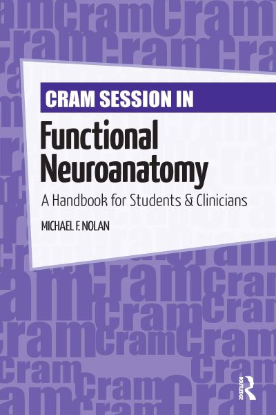 Cover for Michael Nolan · Cram Session in Functional Neuroanatomy: A Handbook for Students &amp; Clinicians (Hardcover Book) (2024)