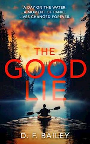 The Good Lie - D.F. Bailey - Books - Vinci Books - 9781036703509 - September 11, 2025