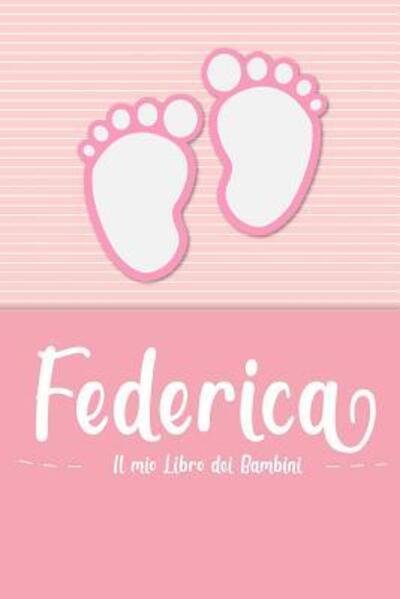 Cover for En Lettres Bambini · Federica - Il mio Libro dei Bambini (Pocketbok) (2019)