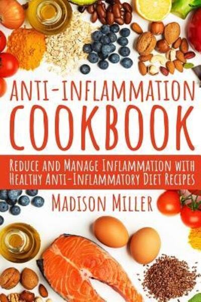 Cover for Madison Miller · Anti-Inflammation Cookbook (Paperback Book) (2019)