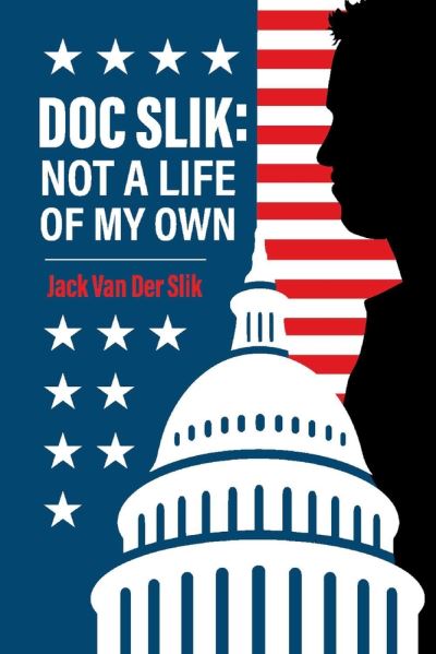 Cover for Jack Van Der Slik · Doc Slik: Not A Life Of My Own (Paperback Book) (2020)