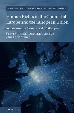 Cover for Greer, Steven (University of Bristol) · Human Rights in the Council of Europe and the European Union: Achievements, Trends and Challenges - Cambridge Studies in European Law and Policy (Hardcover Book) (2018)