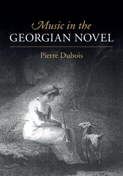 Cover for Dubois, Pierre (Universite Francois Rabelais, Tours) · Music in the Georgian Novel (Hardcover Book) (2015)