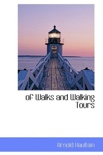 Cover for Arnold Haultain · Of Walks and Walking Tours (Hardcover Book) (2009)