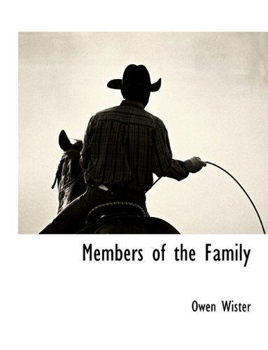 Members of the Family - Owen Wister - Książki - BCR (Bibliographical Center for Research - 9781116315509 - 17 listopada 2009