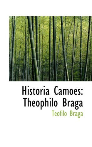 Cover for Teófilo Braga · Historia Camoes: Theophilo Braga (Paperback Bog) [Portuguese edition] (2009)