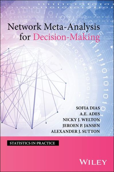 Cover for Sofia Dias · Network Meta-Analysis for Decision-Making - Statistics in Practice (Hardcover Book) (2018)