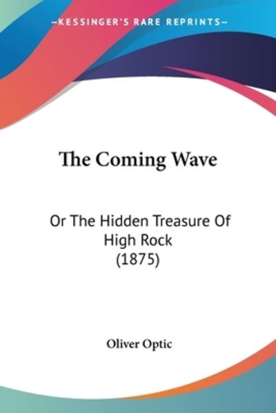 Cover for Professor Oliver Optic · The Coming Wave (Paperback Book) (2009)