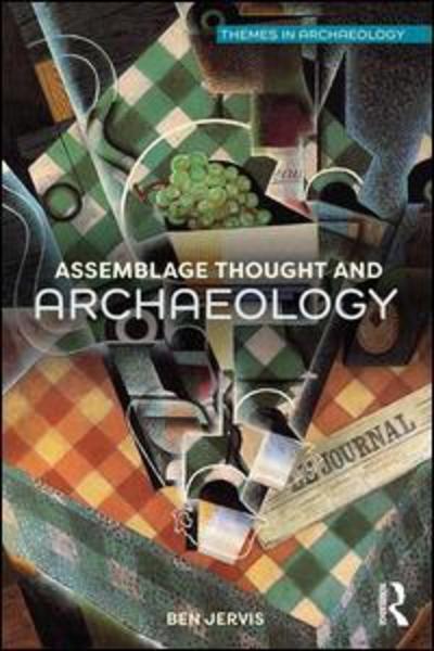 Cover for Ben Jervis · Assemblage Thought and Archaeology - Themes in Archaeology Series (Paperback Book) (2018)