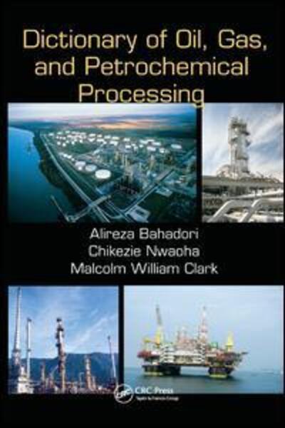 Cover for Alireza Bahadori · Dictionary of Oil, Gas, and Petrochemical Processing (Hardcover Book) (2017)