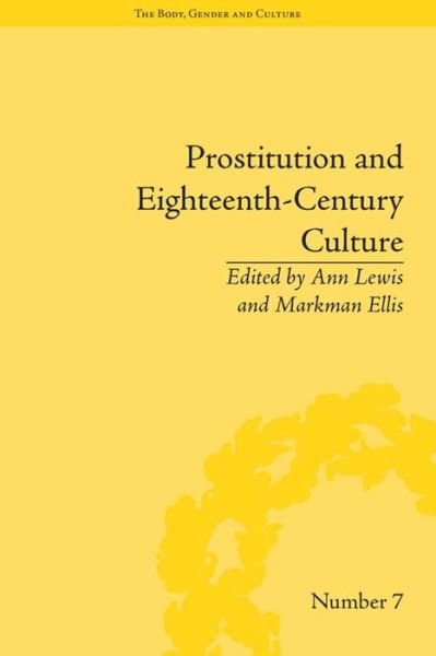 Cover for Ann Lewis · Prostitution and Eighteenth-Century Culture: Sex, Commerce and Morality - &quot;The Body, Gender and Culture&quot; (Paperback Book) (2016)