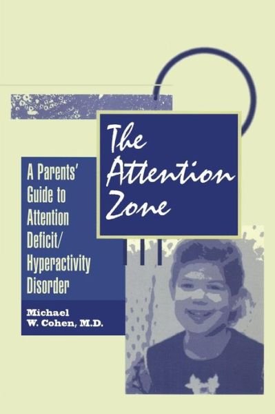 Cover for Michael Cohen · The Attention Zone: A Parent's Guide To Attention Deficit / Hyperactivity (Pocketbok) (2015)