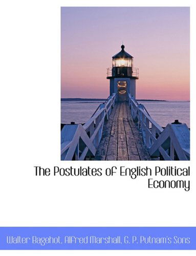 Cover for Alfred Marshall · The Postulates of English Political Economy (Paperback Book) (2010)