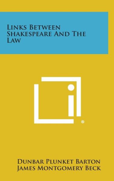 Cover for Dunbar Plunket Barton · Links Between Shakespeare and the Law (Inbunden Bok) (2013)