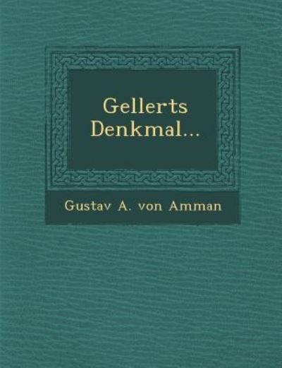 Cover for Gustav a Von Amman · Gellerts Denkmal... (Paperback Book) (2012)