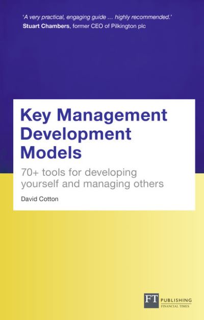 Key Management Development Models (Travel Edition): 70+ tools for developing yourself and managing others - David Cotton - Książki - Pearson Education Limited - 9781292110509 - 28 października 2015