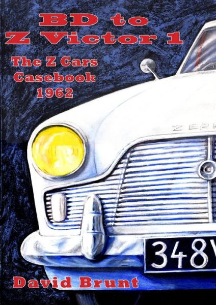 Cover for David Brunt · Bd to Z Victor 1 - the Z Cars Casebook Season 1 (Paperback Book) (2014)