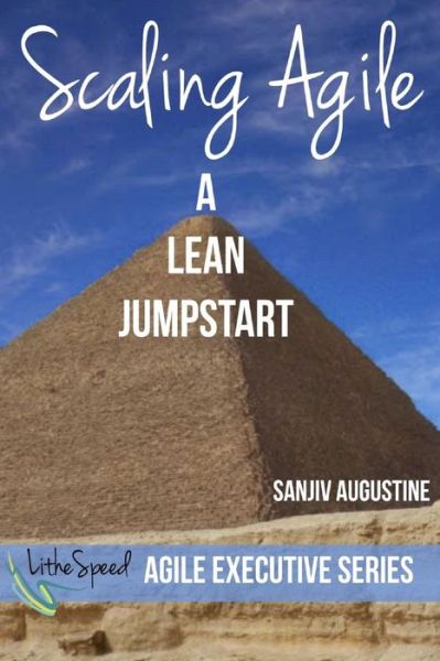 Cover for Sanjiv Augustine · Scaling Agile: a Lean Jumpstart (Paperback Book) (2015)