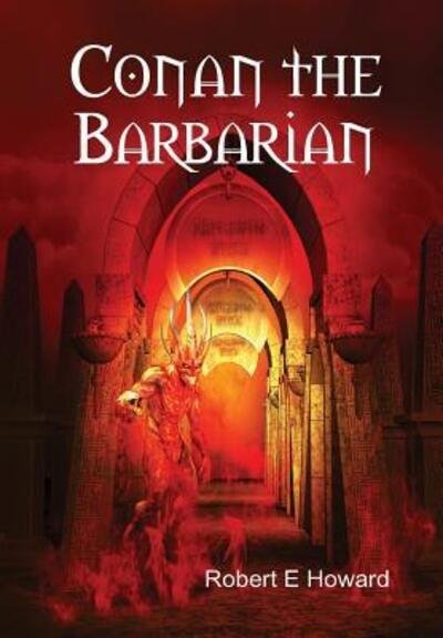 Cover for Robert E. Howard · Conan the Barbarian (Hardcover bog) (2015)