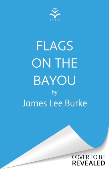 Cover for Burke, James Lee (Author) · Flags on the Bayou (Hardcover bog) (2023)