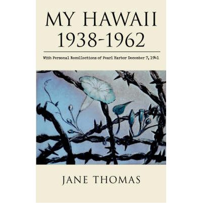 Cover for Jane Thomas · My Hawaii 1938-1962: with Personal Recollections of Pearl Harbor December 7, 1941 (Paperback Book) (2003)