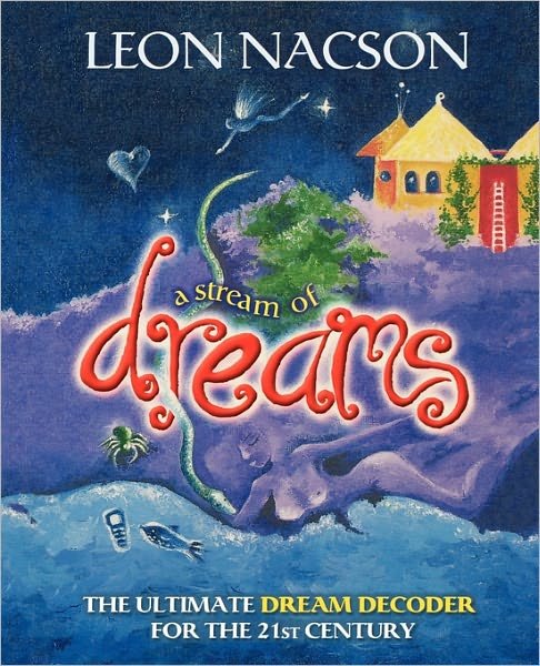 A Stream of Dreams - Leon Nacson - Libros - Hay House Inc - 9781401901509 - 18 de marzo de 2003