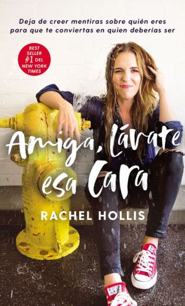 Cover for Rachel Hollis · Amiga, lávate esa cara (Hardcover Book) (2019)