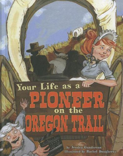 Cover for Jessica Gunderson · Your Life As a Pioneer on the Oregon Trail (The Way It Was) (Pocketbok) (2012)