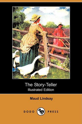 Cover for Maud Lindsay · The Story-teller (Illustrated Edition) (Dodo Press) (Paperback Book) [Illustrated, Ill edition] (2009)