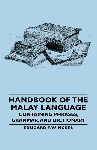 Cover for Educard F. Winckel · Handbook of the Malay Language - Containing Phrases, Grammar, and Dictionary (Paperback Book) (2007)