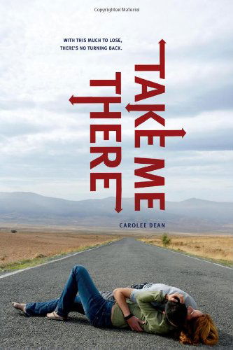 Cover for Carolee Dean · Take Me There (Paperback Book) (2010)