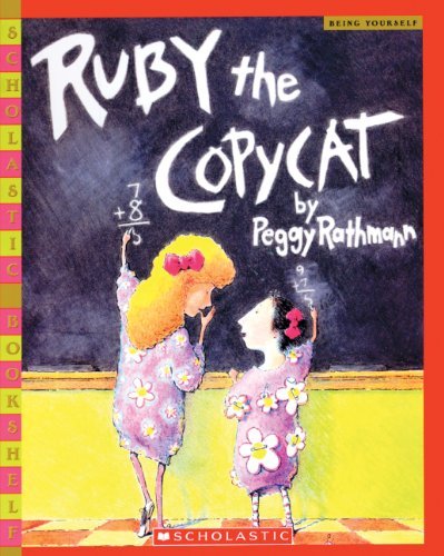 Cover for Peggy Rathmann · Ruby the Copycat (Turtleback School &amp; Library Binding Edition) (Scholastic Bookshelf (Pb)) (Hardcover Book) (2006)