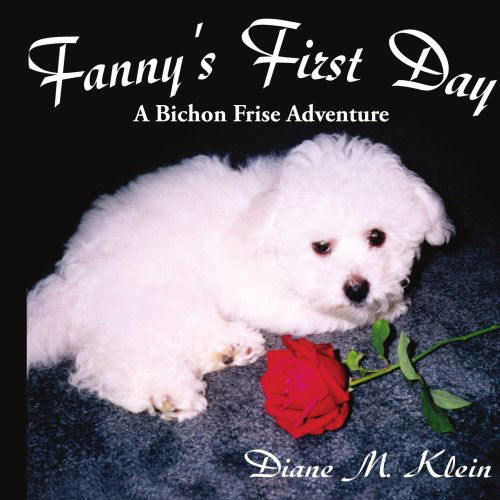 Cover for Diane Klein · Fanny's First Day: a Bichon Frise Adventure (Paperback Book) (2005)