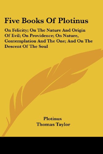 Cover for Plotinus · Five Books of Plotinus: on Felicity; on the Nature and Origin of Evil; on Providence; on Nature, Contemplation and the One; and on the Descent of the Soul (Paperback Book) (2007)