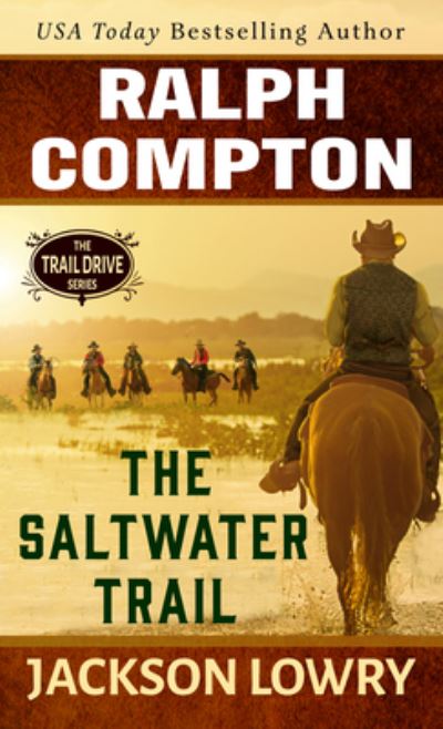 Cover for Jackson Lowry · Ralph Compton the Saltwater Trail (Paperback Book) (2022)