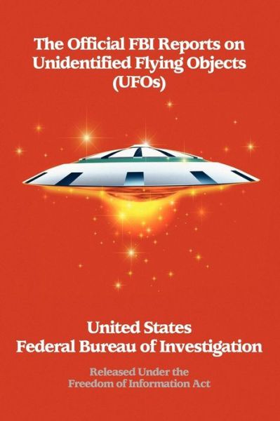 Cover for Fbi · The Official Fbi Reports on Unidentified Flying Objects (Ufos) Released Under the Freedom of Information Act (Paperback Book) (2024)